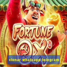 clonar whatsapp telegram